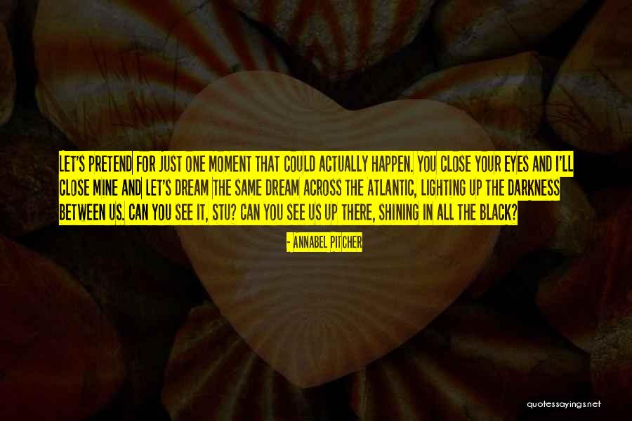 Eyes And Light Quotes By Annabel Pitcher Eyes And Light Quotes By Annabel Pitcher