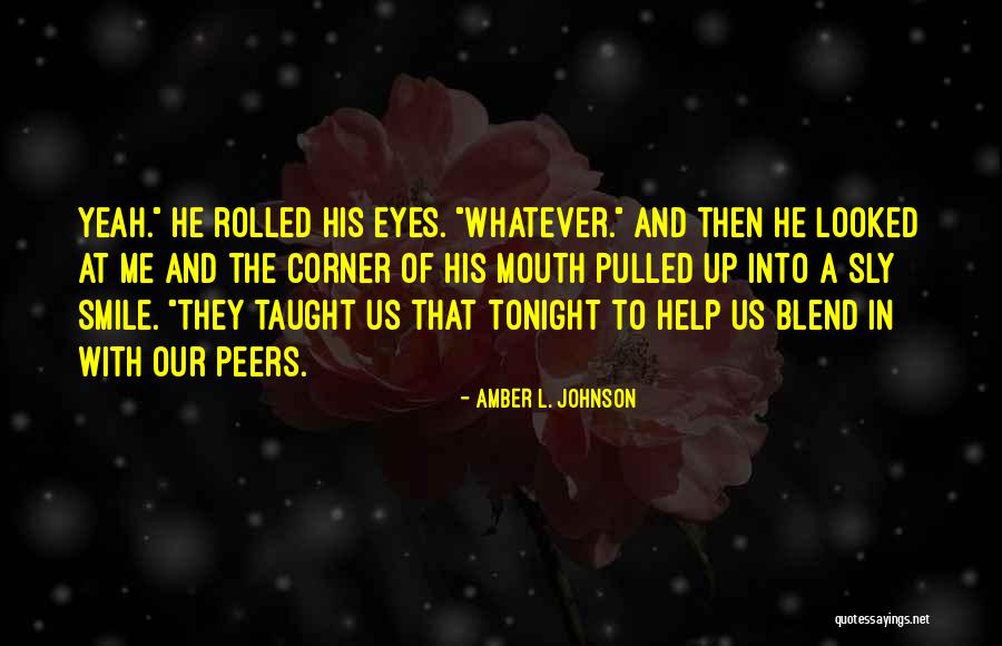 Eyes And Mouth Quotes By Amber L. Johnson