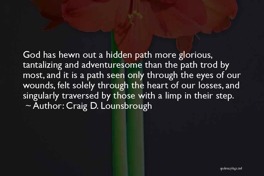 Eyes And Pain Quotes By Craig D. Lounsbrough