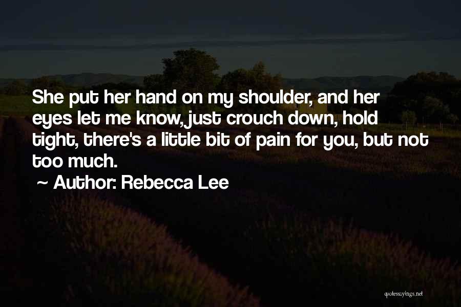 Eyes And Pain Quotes By Rebecca Lee