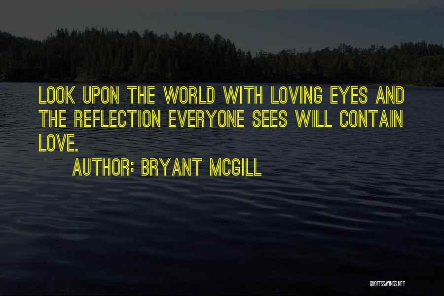 Eyes And Seeing Quotes By Bryant McGill