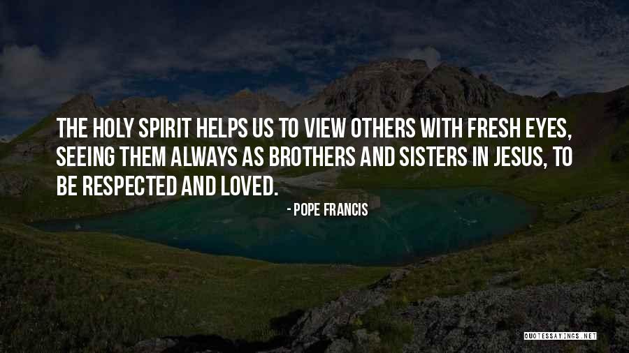 Eyes And Seeing Quotes By Pope Francis Eyes And Seeing Quotes By Pope Francis