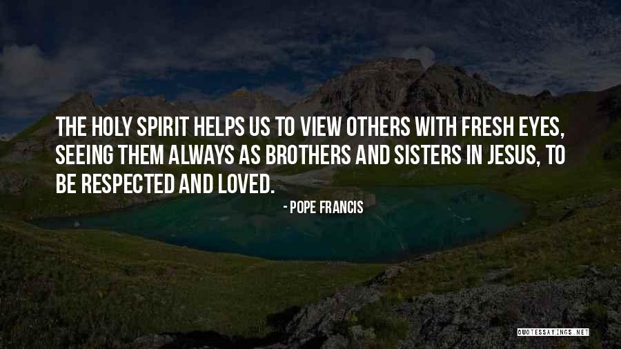 Eyes And Seeing Quotes By Pope Francis