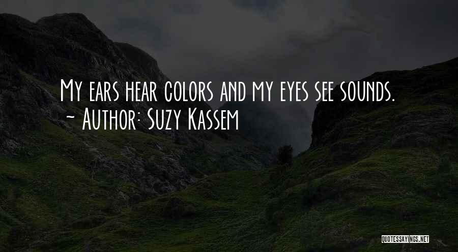 Eyes And Seeing Quotes By Suzy Kassem