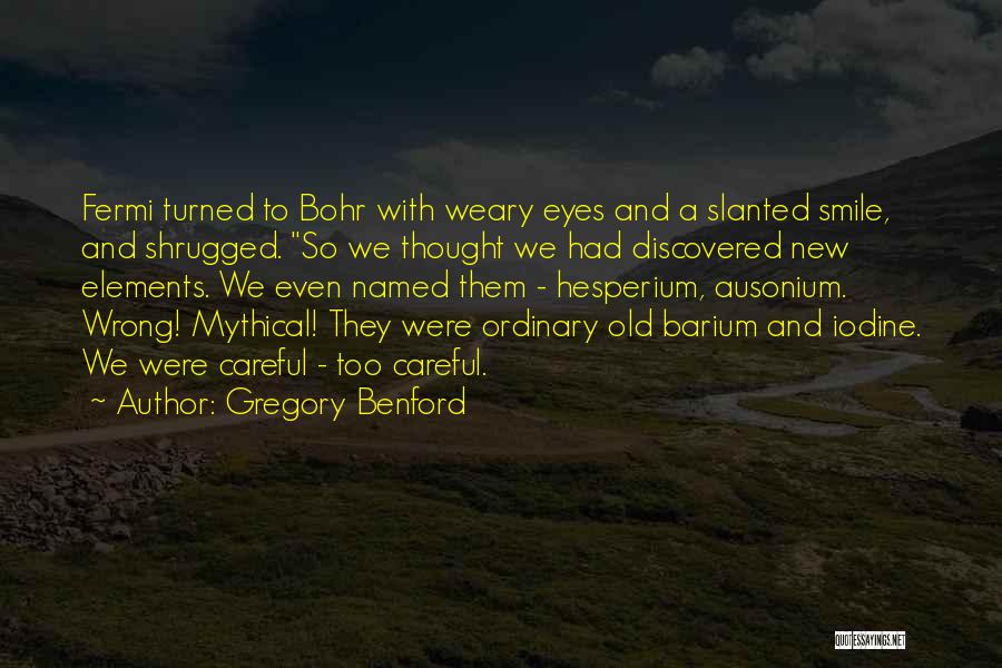 Eyes And Smile Quotes By Gregory Benford