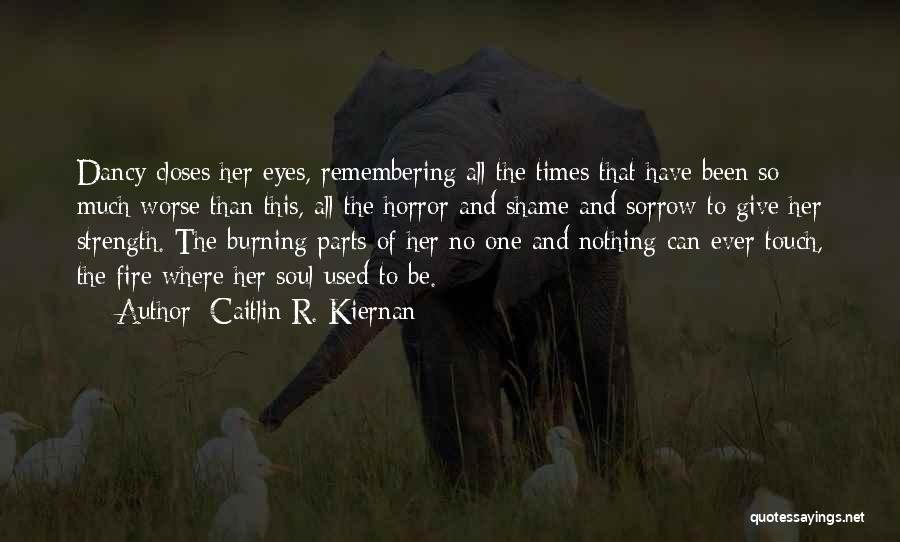 Eyes And Strength Quotes By Caitlin R. Kiernan