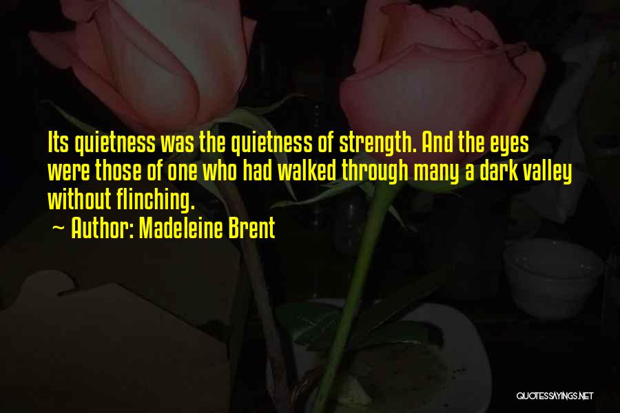 Eyes And Strength Quotes By Madeleine Brent