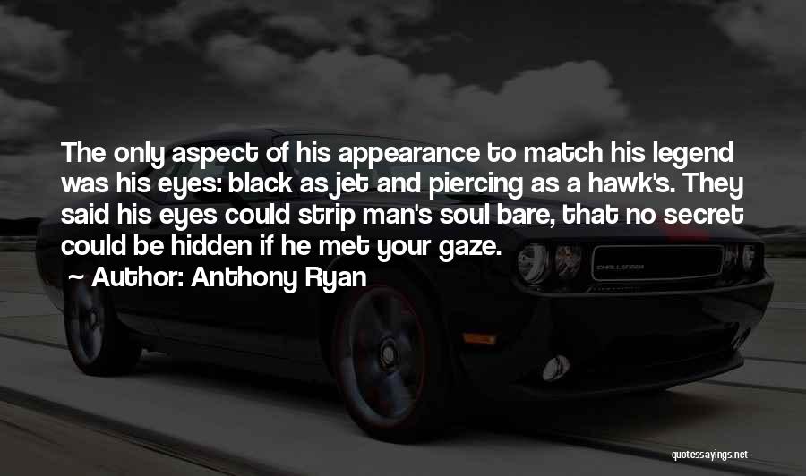 Eyes And Your Soul Quotes By Anthony Ryan