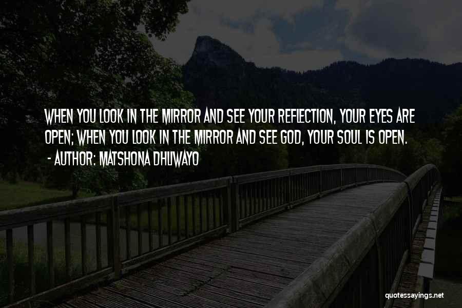 Eyes And Your Soul Quotes By Matshona Dhliwayo