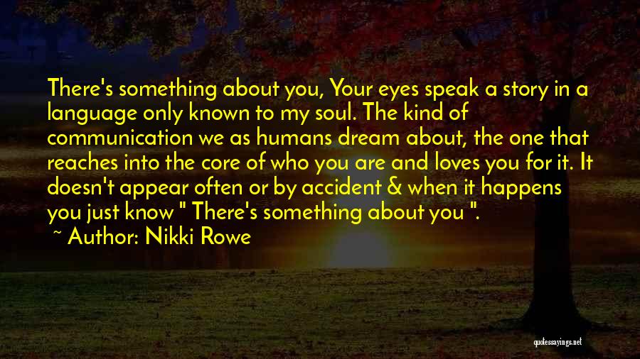 Eyes And Your Soul Quotes By Nikki Rowe