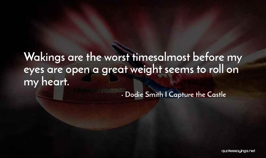 Eyes Are Open Quotes By Dodie Smith I Capture The Castle Eyes Are Open Quotes By Dodie Smith I Capture The Castle