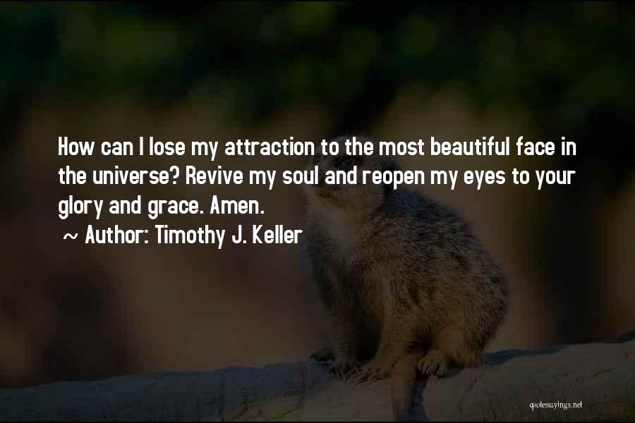 Eyes Attraction Quotes By Timothy J. Keller