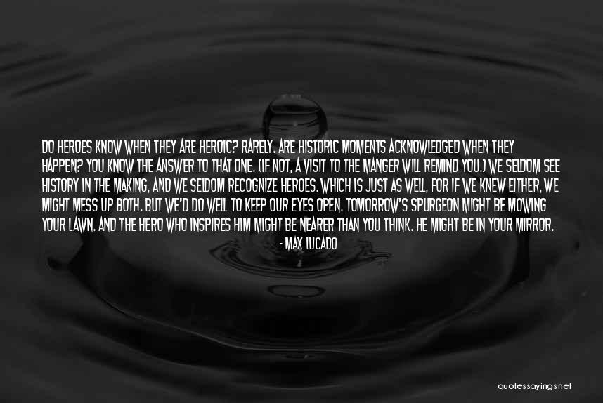 Eyes But You Do Not See Quotes By Max Lucado Eyes But You Do Not See Quotes By Max Lucado