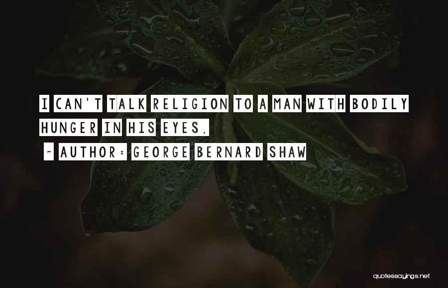 Eyes Can Talk Quotes By George Bernard Shaw