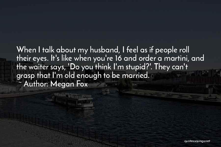 Eyes Can Talk Quotes By Megan Fox