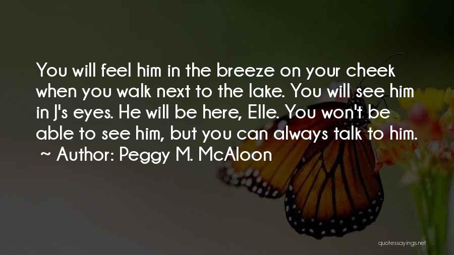 Eyes Can Talk Quotes By Peggy M. McAloon