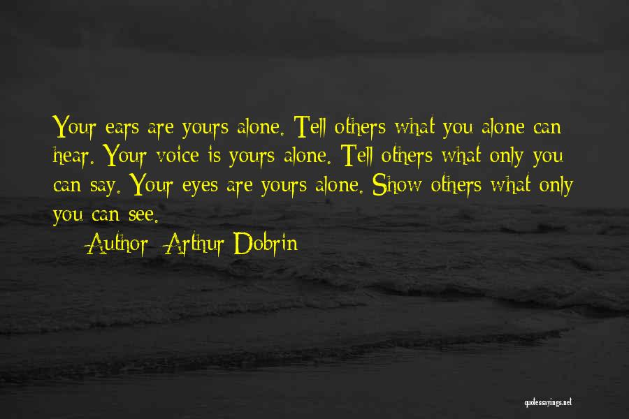 Eyes Can Tell Quotes By Arthur Dobrin