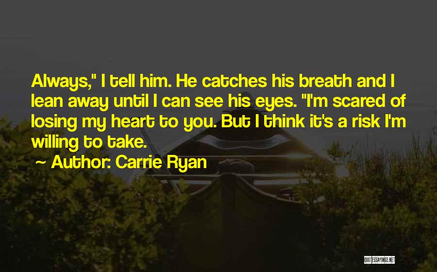 Eyes Can Tell Quotes By Carrie Ryan