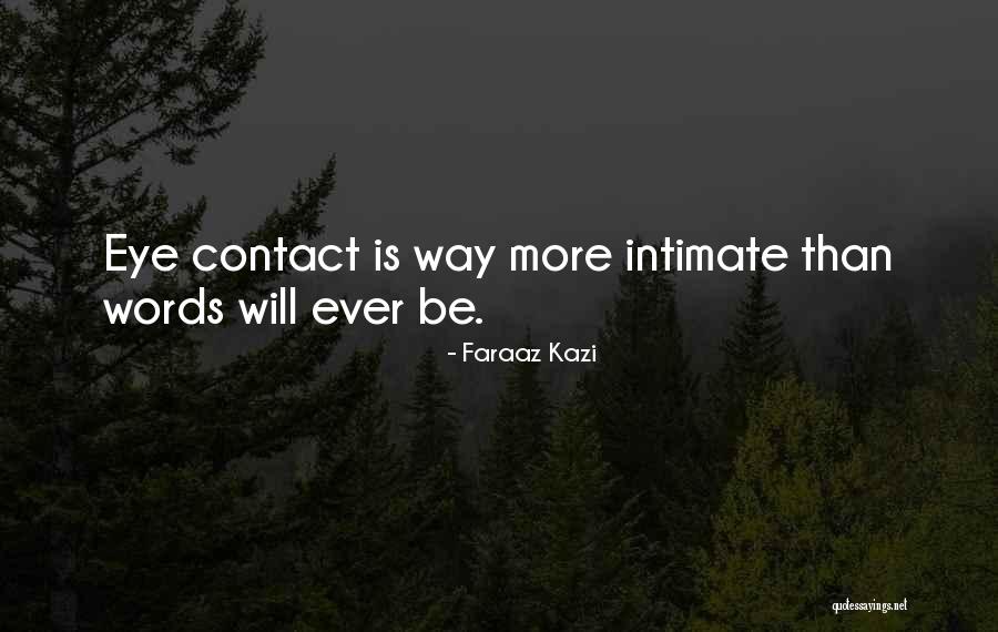 Eyes Contact Love Quotes By Faraaz Kazi