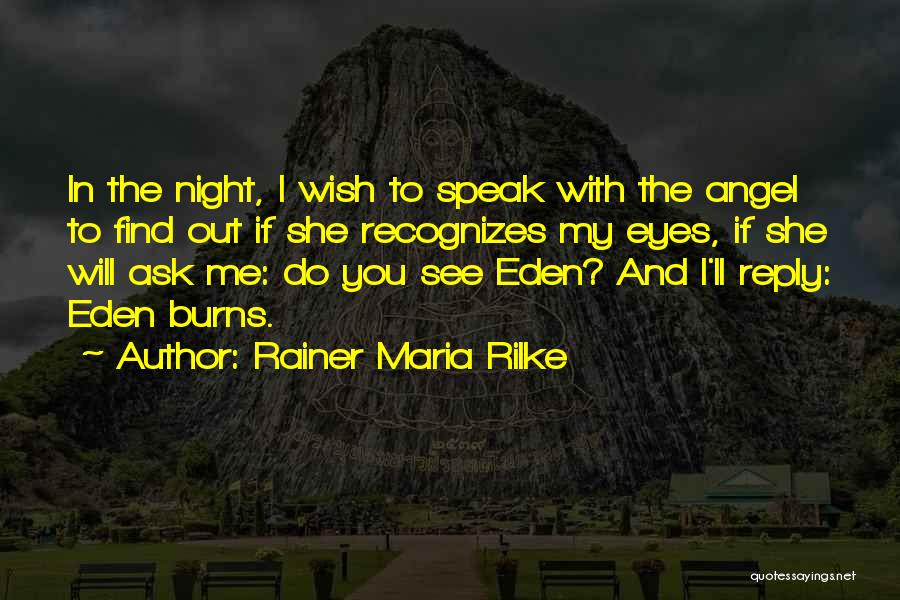 Eyes Do Speak Quotes By Rainer Maria Rilke