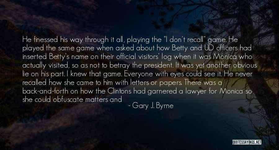 Eyes Don't Lie Quotes By Gary J. Byrne