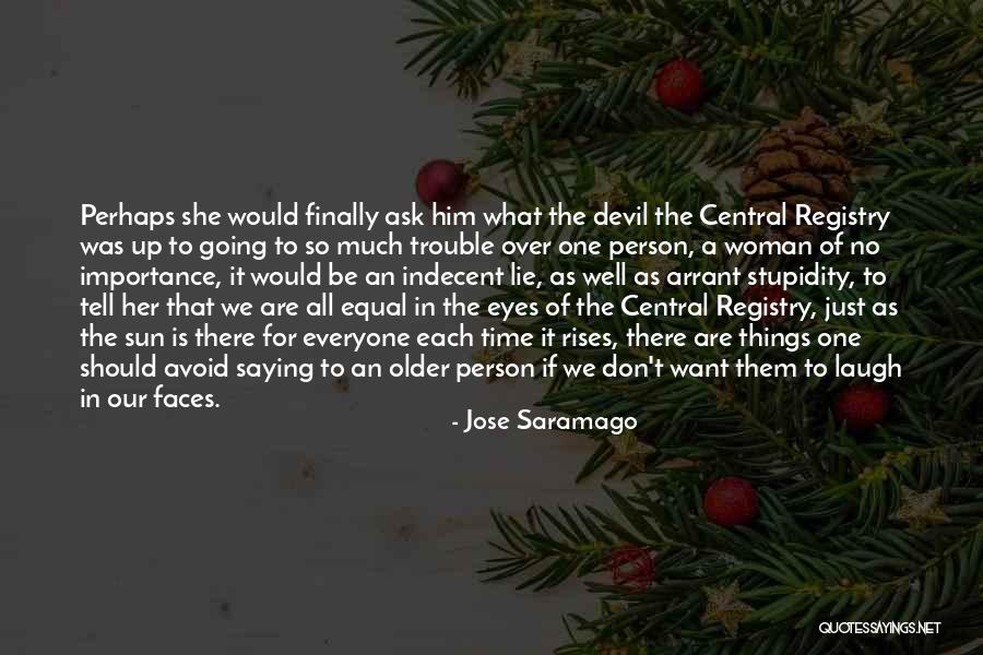 Eyes Don't Lie Quotes By Jose Saramago Eyes Don't Lie Quotes By Jose Saramago