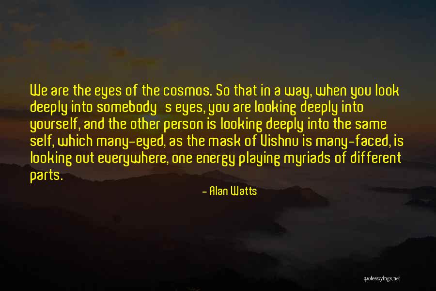 Eyes Everywhere Quotes By Alan Watts Eyes Everywhere Quotes By Alan Watts