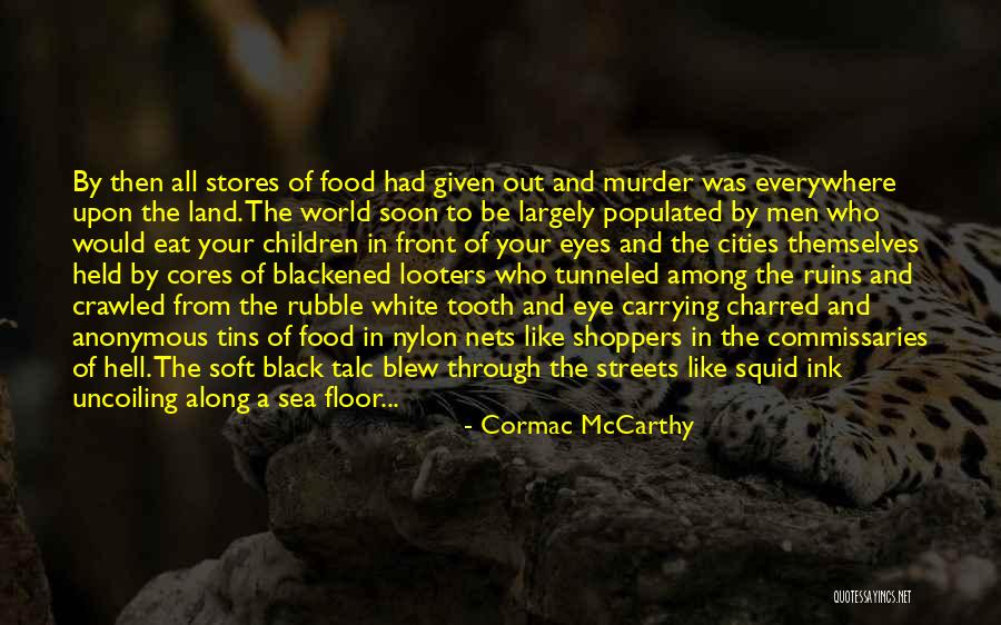 Eyes Everywhere Quotes By Cormac McCarthy Eyes Everywhere Quotes By Cormac McCarthy