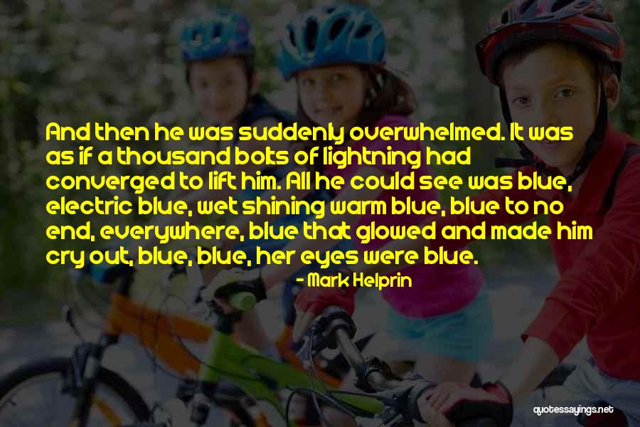 Eyes Everywhere Quotes By Mark Helprin Eyes Everywhere Quotes By Mark Helprin
