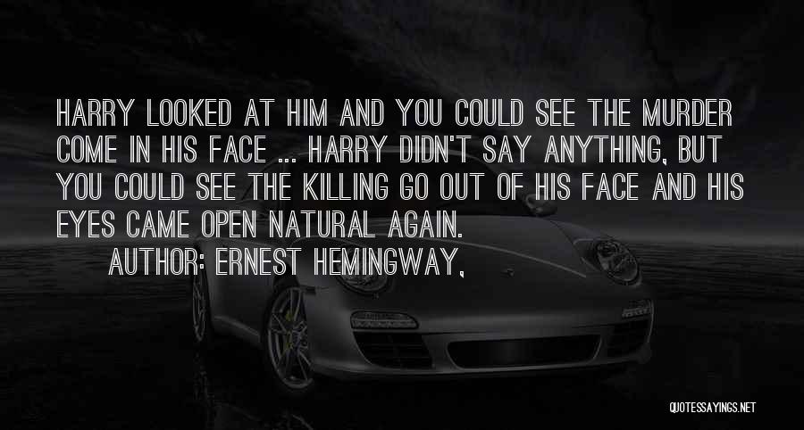 Eyes Expression Quotes By Ernest Hemingway,