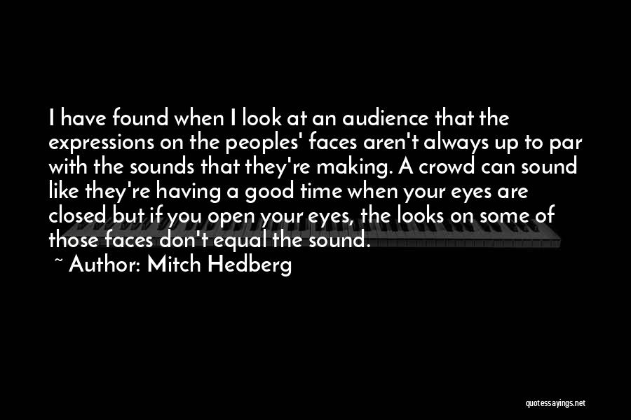 Eyes Expressions Quotes By Mitch Hedberg