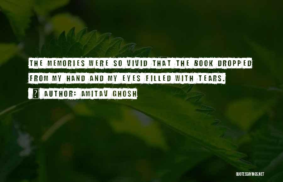 Eyes Filled With Tears Quotes By Amitav Ghosh
