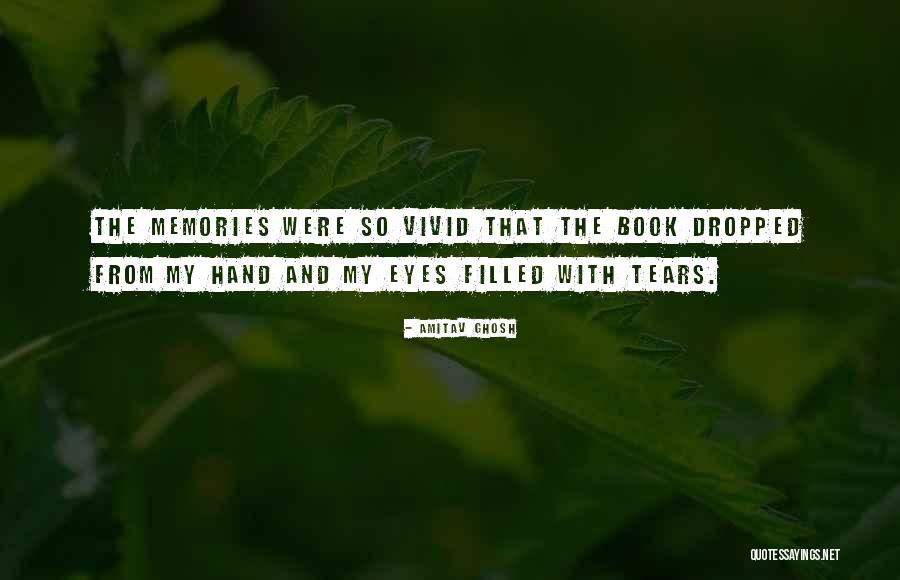 Eyes Filled With Tears Quotes By Amitav Ghosh