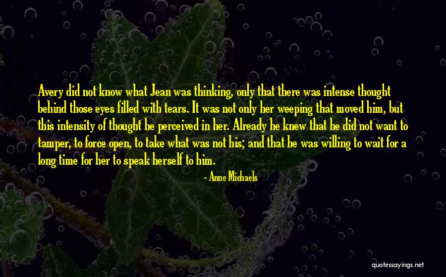 Eyes Filled With Tears Quotes By Anne Michaels Eyes Filled With Tears Quotes By Anne Michaels