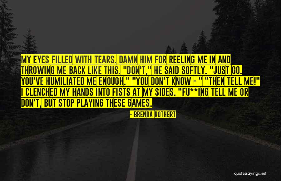 Eyes Filled With Tears Quotes By Brenda Rothert Eyes Filled With Tears Quotes By Brenda Rothert