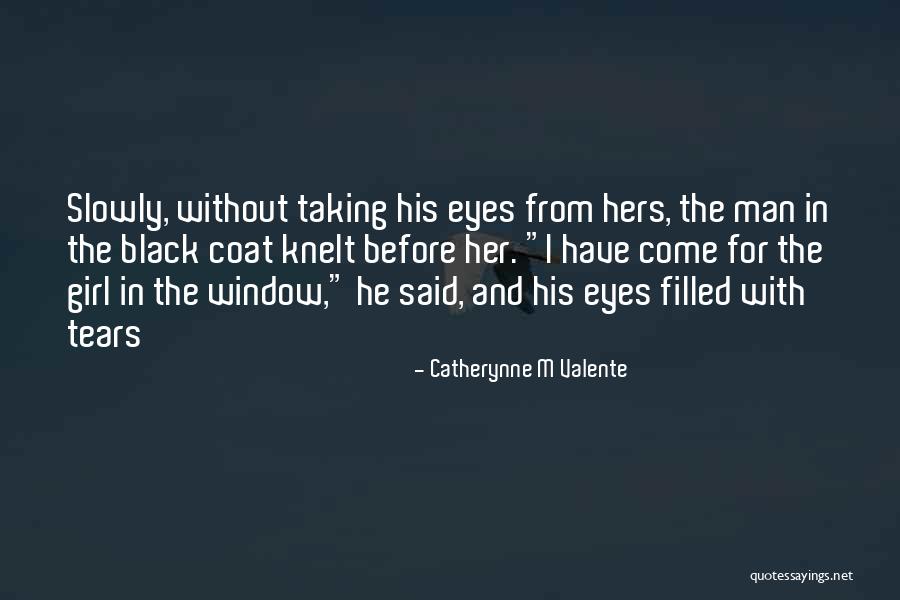 Eyes Filled With Tears Quotes By Catherynne M Valente