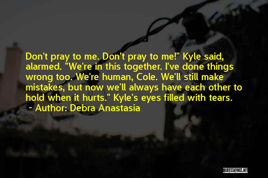 Eyes Filled With Tears Quotes By Debra Anastasia