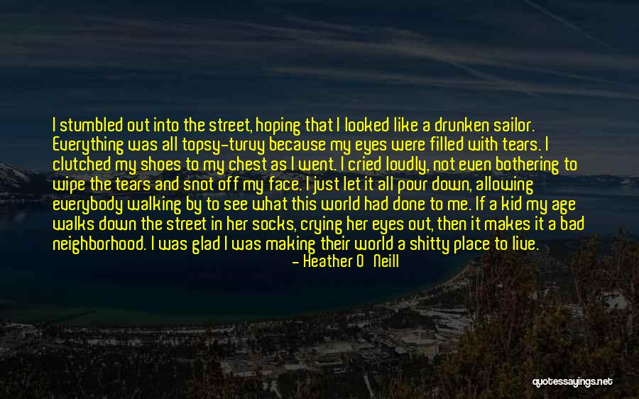 Eyes Filled With Tears Quotes By Heather O'Neill Eyes Filled With Tears Quotes By Heather O'Neill