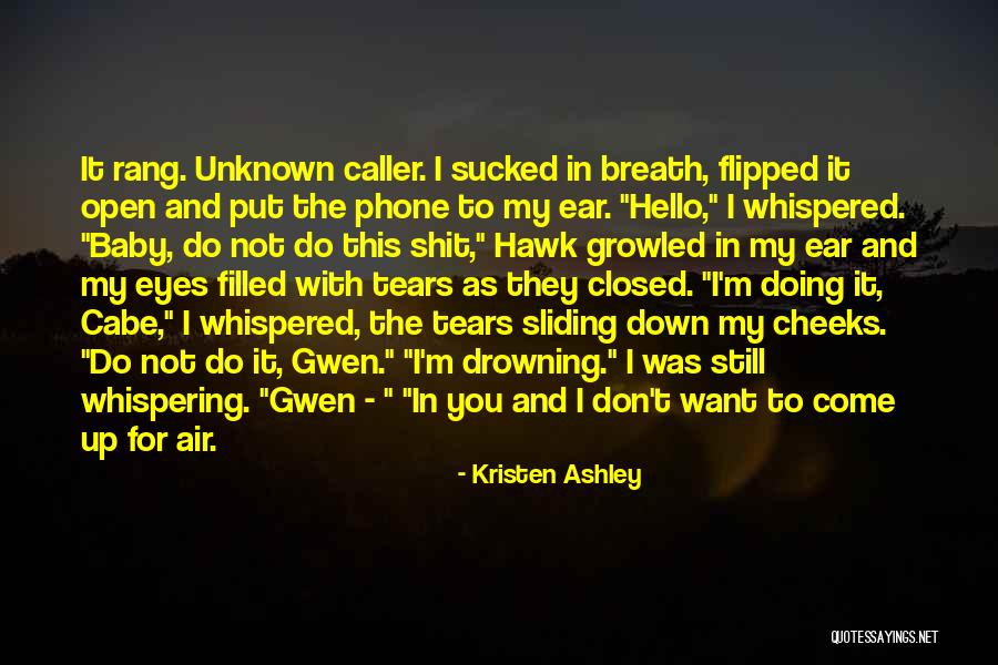 Eyes Filled With Tears Quotes By Kristen Ashley Eyes Filled With Tears Quotes By Kristen Ashley