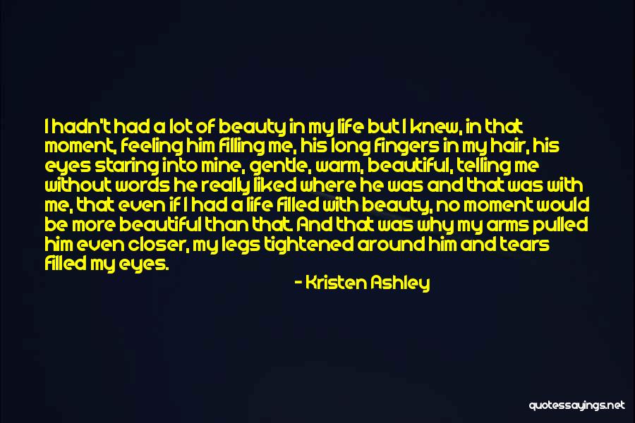 Eyes Filled With Tears Quotes By Kristen Ashley Eyes Filled With Tears Quotes By Kristen Ashley