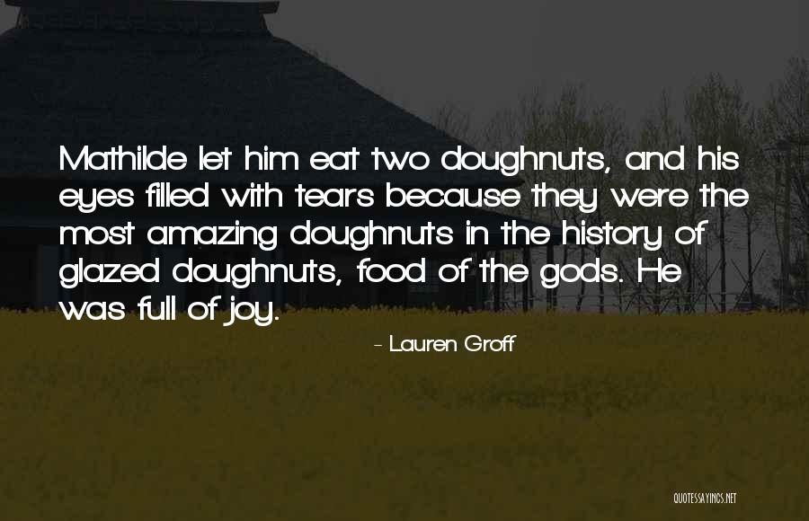 Eyes Filled With Tears Quotes By Lauren Groff Eyes Filled With Tears Quotes By Lauren Groff