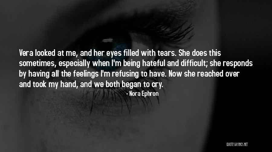 Eyes Filled With Tears Quotes By Nora Ephron