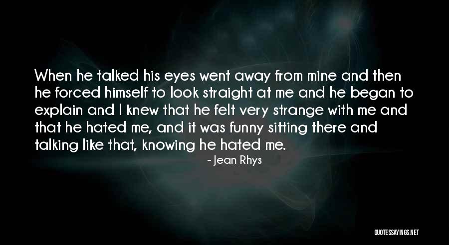 Eyes Funny Quotes By Jean Rhys Eyes Funny Quotes By Jean Rhys