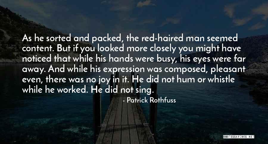 Eyes Have It Quotes By Patrick Rothfuss Eyes Have It Quotes By Patrick Rothfuss