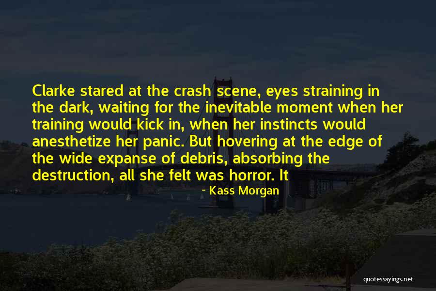 Eyes Horror Quotes By Kass Morgan Eyes Horror Quotes By Kass Morgan