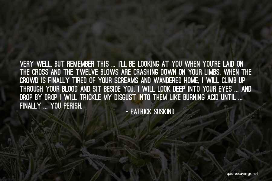 Eyes Horror Quotes By Patrick Suskind Eyes Horror Quotes By Patrick Suskind