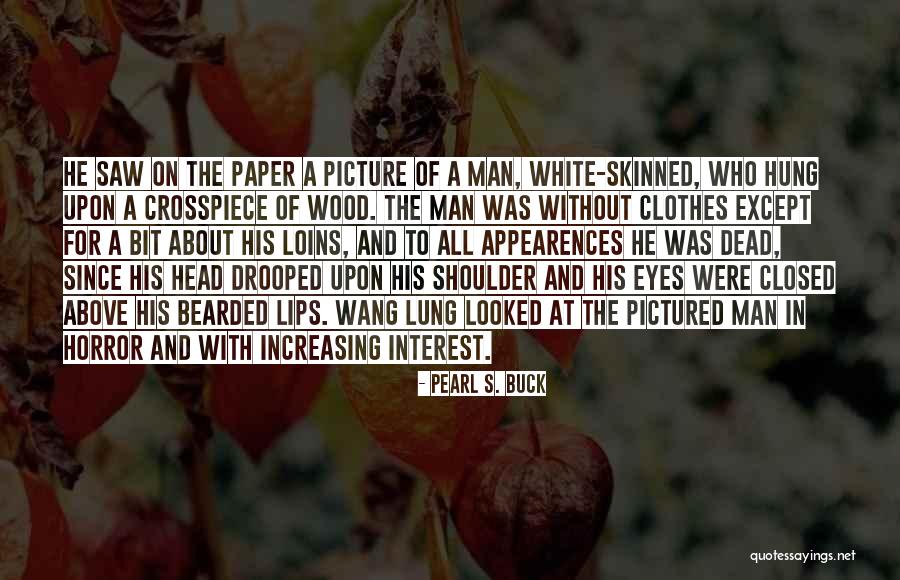 Eyes Horror Quotes By Pearl S. Buck Eyes Horror Quotes By Pearl S. Buck