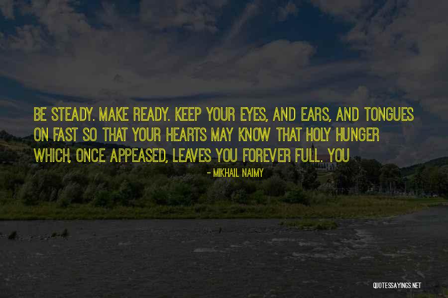 Eyes Hunger Quotes By Mikhail Naimy Eyes Hunger Quotes By Mikhail Naimy