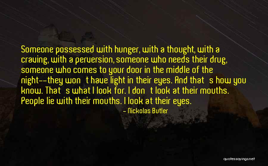 Eyes Hunger Quotes By Nickolas Butler Eyes Hunger Quotes By Nickolas Butler