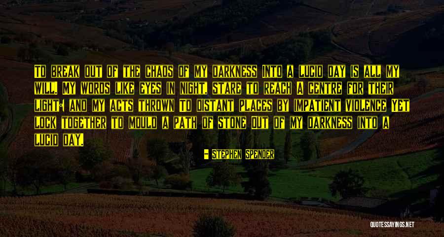 Eyes In Night Quotes By Stephen Spender Eyes In Night Quotes By Stephen Spender
